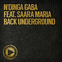 N'Dinga Gaba, Saara Maria - Back Underground (Vocal Mix) by AnaYo