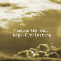 Mega-Everlasting by Phantom the east