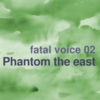 fatal voice 02 by Phantom the east