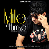 Mile Ho Tum Humko cover singer Prakash Jangir by itsprakashjangir