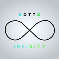 ROTTX - Infinity (Original Mix) FREE DOWNLOAD by ROTTX