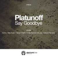 Platunoff - Say Goodbye (E.F.G. Remix) by Oleg Szyszkin