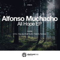 Alfonso Muchacho - All Hope (E.F.G. Remix) by Oleg Szyszkin