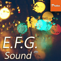 E.F.G. Sound 039 with KAJKO @ www.protonradio.com by Oleg Szyszkin