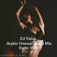 DJ Yahia - Arabic Oriental Mix - Radio 9090 - Vol 19 ( 3 - 2 - 2017 ) by YahiaMusic