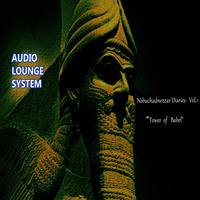 Audio Lounge System - Nebuchadnezzar Diaries Vol.1 by Audio Lounge System