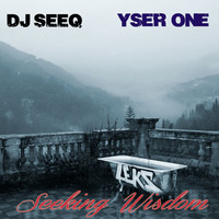 Yser One & Dj Seeq "seeking wisdom" EP