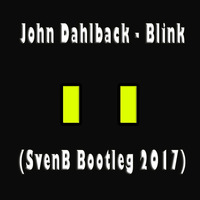 John Dahlback - Blink (SvenB Bootleg 2017) by DJ SvenB