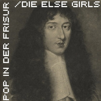 Die Else Girls - Pop in der Frisur (Else Girls Original Blonde Version) by iRRland