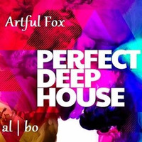 Artful Fox, al l bo – Perfect Deep (Deep House Megamix) by Artful Fox