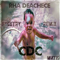 Rha-CDC(F*ckery Remix 2016) by ☉ℜhα Ⴟ  Ðeachece ♍