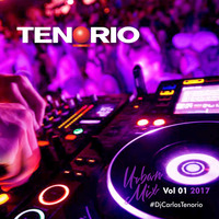 URBAN MIX VOL 01 2017 by DJ Carlos Tenorio