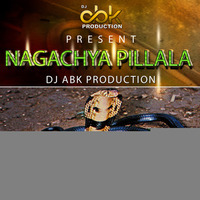 NAGACHYA PILALA - DJ ABK PRODUCTION by DJ ABK PRODUCTION