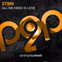 STBN - All We Need Is Love (Oliver Barabas Remix Edit PREVIEW) [push2play music] by Oliver Barabas