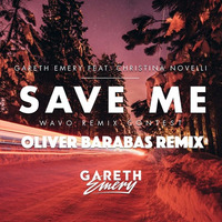 Gareth Emery Feat. Christina Novelli - Save Me (Oliver Barabas Remix) by Oliver Barabas