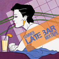 Mixtape - Late Bar Summer 2017 by Late Bar