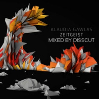 Klaudia Gawlas - Zeitgeist Set (Mixed by Disscut) by Disscut