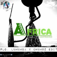 Africa Confronted - Chumsz X Lumumba by Third World Deejayz