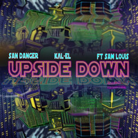 KΛL- EL &amp; San Danger - Upside Down (feat. Sam Louis) [GLC005] by GRN LNTRN CRPS