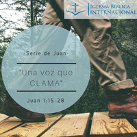 01 Serie de Juan. 02 Una Voz Que Clama. Juan 1:15-28 by IBIN VIÑA DEL MAR, CHILE