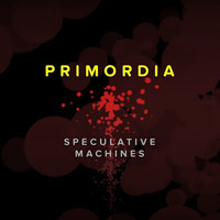 Primordia by Speculative Machines