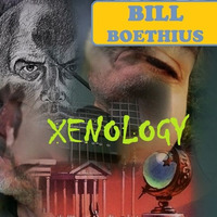 Xenology by Bill Boethius