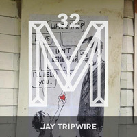 M32: Jay Tripwire by Monologues