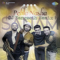 Pehala Nasha (Sanam)-DJ Sangeeth Remix by DJ Sangeeth