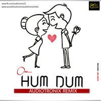 O Hum Dum Soniyo Re Electrance Mix. by AudiotroniX