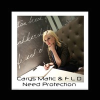 Carys Matic Lyrics & Sax remixed by F L D - Sometimes I need protection - Deep House FREE DL by F L D Groove Distillery