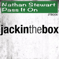 Nathan Stewart -Pass It On (Ed Nine Remix) - [Jackinthebox] by Ed Nine