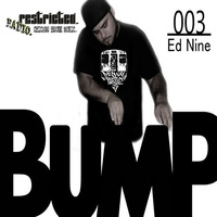 Ed Nine - Restricted Radio Bump - July 2013 Mix by Ed Nine