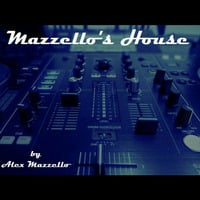 Mazzello's House - Podcast #3 by Alex Mazzello