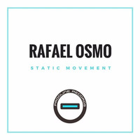 Rafael Osmo - Static Movement (Original Mix) [Out now] by Rafael Osmo