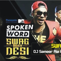 Swag Mera Desi Hai - (Club Step Mix) - DJ Sameer Riz Feat. Manj Musik & Raftaar by DJ Sameer Riz