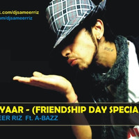 Mere Yaar - (Friendship Day Special Mix) - DJ Sameer Riz Feat. A-bazz by DJ Sameer Riz
