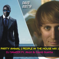 Party Animal - (People in The House Mix) - DJ.SAMEER by DJ Sameer Riz