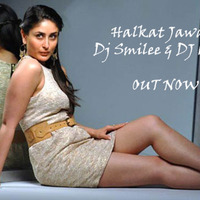 Halkat Jawani Dj Harry n Dj Smilee by DJ Smilee