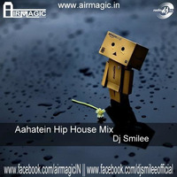 AAHATEIN (DROP-PASSION MIX) - DJ SMILEE by DJ Smilee