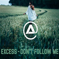 Excess - Don't Folllow Me by theexcessmusic