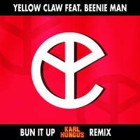 Yellow Claw - Bun It Up Feat. Beenie Man (Karl Hungus Remix) by Karl Hungus
