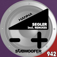 Segler - Hanna (Eamonn Griffin Remix)- Subwoofer Records by Eamonn Griffin