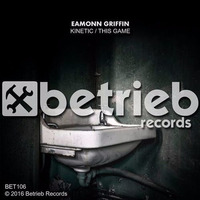Kinetic - Betrieb Records by Eamonn Griffin