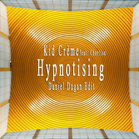 Kid Créme Feat.Charlise - Hypnotising ( Daniel Dugan Deep Edit )FREE DOWNLOAD by Daniel Dugan