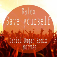 Kaleo - Save Your Self ( Daniel Dugan Remix ) BOOTLEG /unreleased by Daniel Dugan