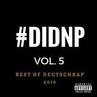 #DIDNP Vol. 5 (Best of Deutschrap 2016) by DJ Lunatic