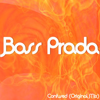 Bass Prada - Confused (Original Mix) by Bass Prada