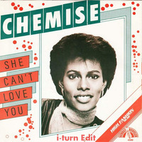 Chemise - She Can't Love You (i-turn edit) by Timothy Wildschut