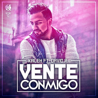 Kaleh Feat. David-R - Vente Conmigo (Original Mix) by David-RM