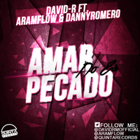 David-R Feat. Aram Flow & Danny Romero - Amar No Es Pecado (Remake Remix)[Buy: Free Descarga] by David-RM